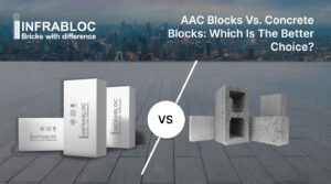 Read more about the article AAC Blocks vs. Concrete Blocks: Which is the Better Choice?